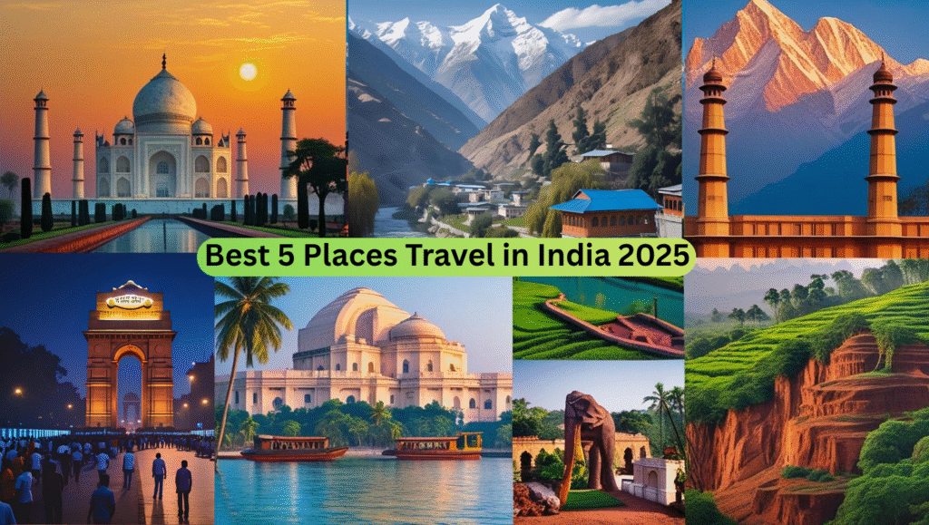 Best Places Travel in India 2025