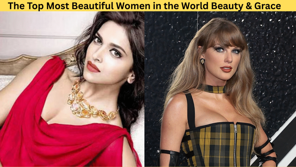 The Top 25 Most Beautiful Women in the World Beauty & Grace